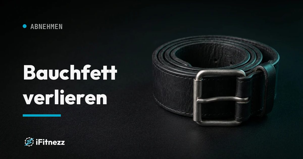 Bauchfett verlieren. Ratgeber von Coach Izzy, i.Fitnezz Wien.