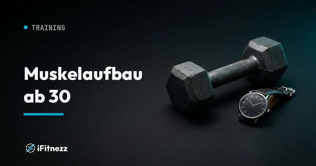 Muskelaufbau ab 30. Ratgeber von Coach Izzy, i.Fitnezz Wien.