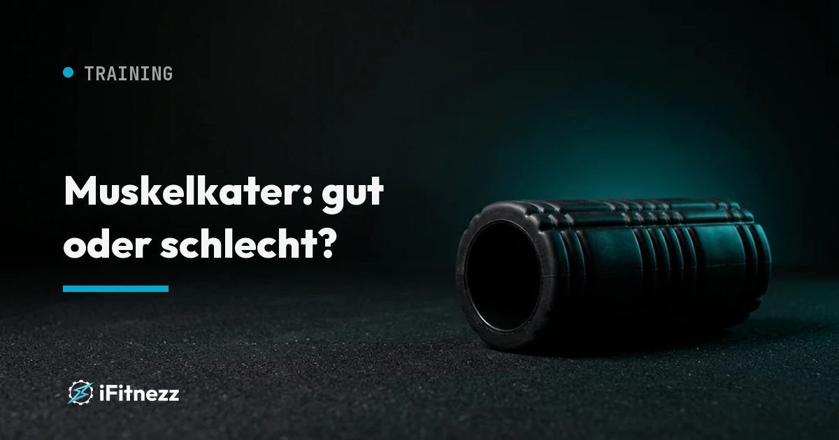 Muskelkater gut oder schlecht. Ratgeber von Coach Izzy, i.Fitnezz Wien.